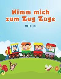bokomslag Nimm mich zum Zug Züge Malbuch