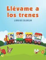 bokomslag Llévame a los trenes: Libro de colorear