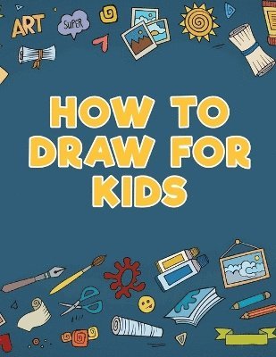 bokomslag How to Draw for Kids