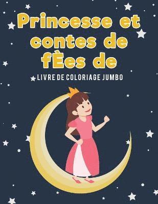 Princesse et contes de fes de livre de coloriage Jumbo 1