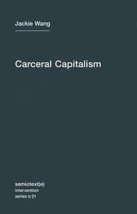 bokomslag Carceral Capitalism: Volume 21