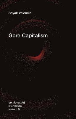 Sayak Valencia - Gore Capitalism, Häftad