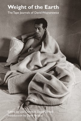 David Wojnarowicz, Lisa Darms, David O'Neill - Weight of the Earth, Häftad