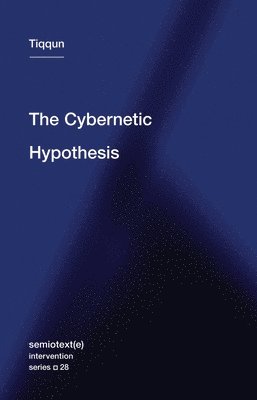 Tiqqun - Cybernetic Hypothesis, Häftad