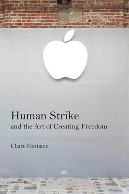 bokomslag Human Strike and the Art of Creating Freedom