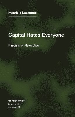 Maurizio Lazzarato, Robert Hurley - Capital Hates Everyone, Häftad