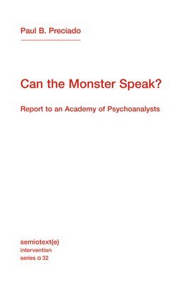 bokomslag Can the Monster Speak?: Report to an Academy of Psychoanalysts