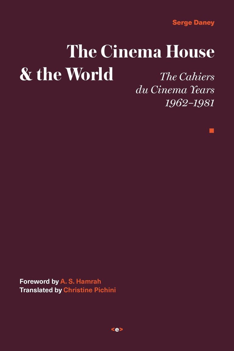 Serge Daney, A. S. Hamrah - Cinema House and the World, Inbunden