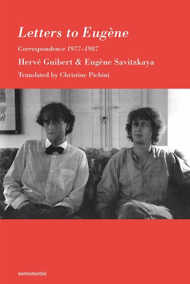 Herve Guibert, Eugène Savitzkaya - Letters to Eugène, Häftad