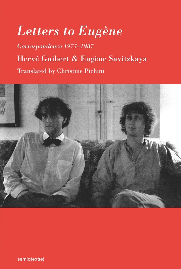 Herve Guibert, Eugène Savitzkaya, Eugene Savitzkaya - Letters to Eugène, Häftad