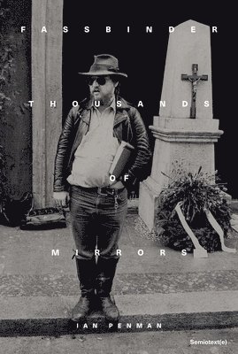 Ian Penman - Fassbinder Thousands of Mirrors, Häftad