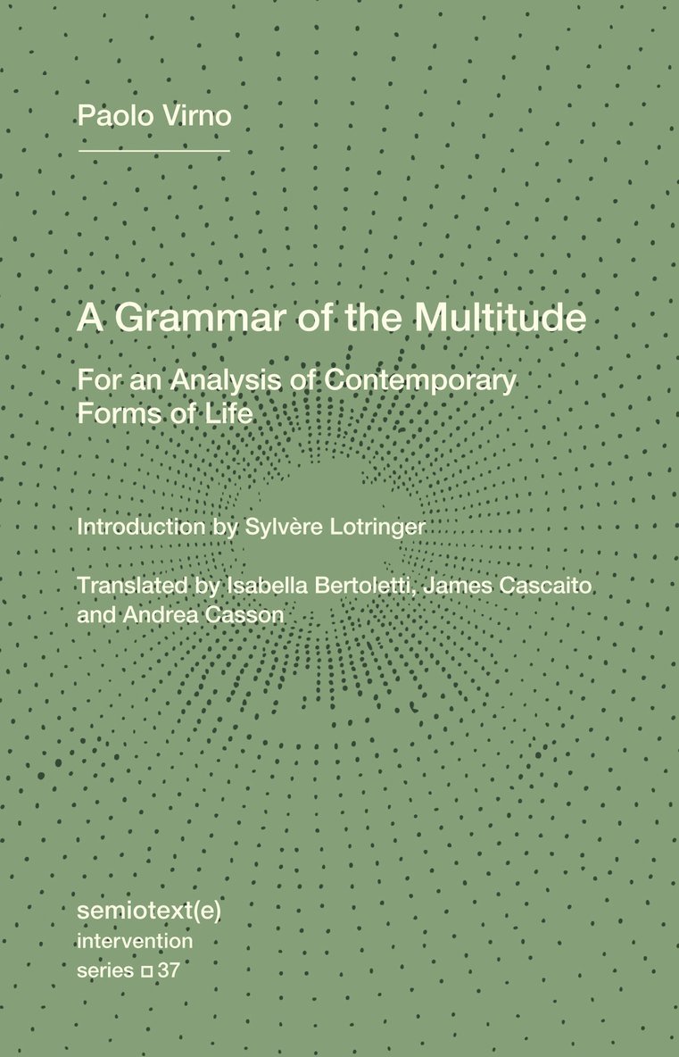 Paolo Virno, Sylvere Lotringer - Grammar of the Multitude, Häftad
