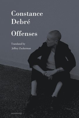 Constance Debré - Offenses, Häftad