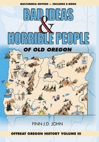 bokomslag Bad Ideas and Horrible People of Old Oregon