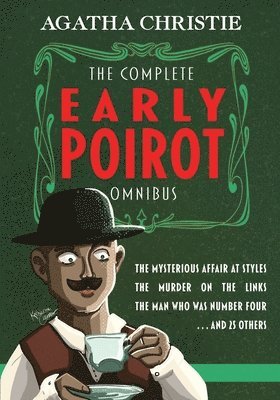 Finn J. D. John, Agatha Christie - The Complete Early Poirot Omnibus: The Mysterious Affair at Styles; The Murder on the Links; The Man Who Was Number Four; and 25 Others, Häftad