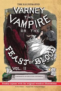 bokomslag The Illustrated Varney the Vampire; or, The Feast of Blood - In Two Volumes - Volume II