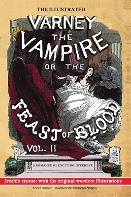 The Illustrated Varney the Vampire; or, The Feast of Blood - In Two Volumes - Volume II 1