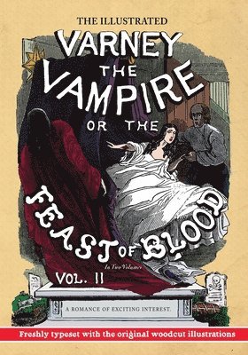 bokomslag The Illustrated Varney the Vampire; or, The Feast of Blood - In Two Volumes - Volume II