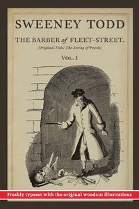 bokomslag Sweeney Todd, The Barber of Fleet-Street: Vol. I: Original title: The String of Pearls