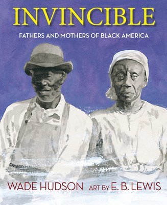 Invincible: Fathers and Mothers of Black America 1