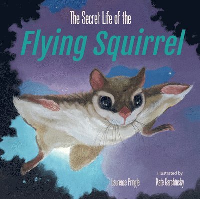 Laurence Pringle, Laurence Pringle - Secret Life of the Flying Squirrel, Inbunden