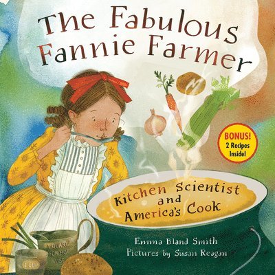 The Fabulous Fannie Farmer: Kitchen Scientist and America's Cook 1
