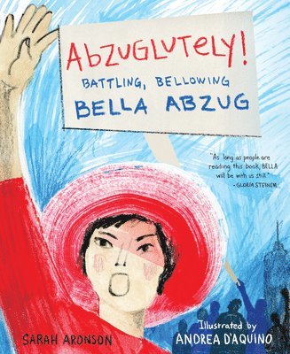 Abzuglutely!: Battling, Bellowing Bella Abzug 1