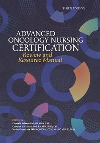 bokomslag Advanced Oncology Nursing Certification Review and Resource Manual