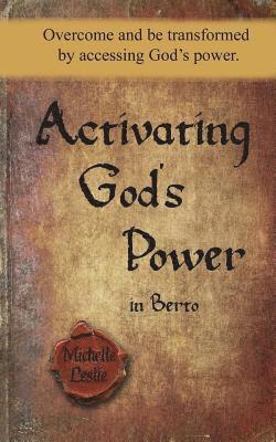 bokomslag Activating God's Power in Berto: Overcome and be transformed by accessing God's power