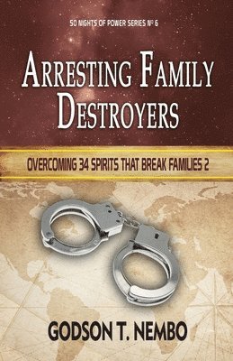 bokomslag Arresting Family Destroyers: Overcoming 34 spirits that break families 2