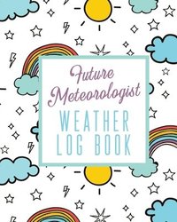 bokomslag Future Meteorologist Weather Log Book