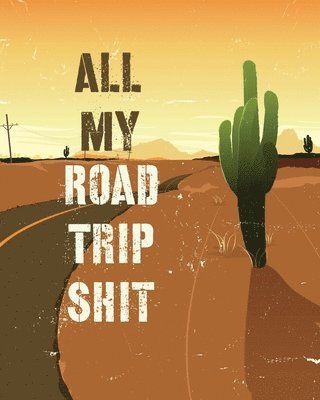 Hartwell Press - All My Road Trip Shit, Häftad