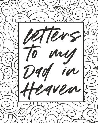 Letters To My Dad In Heaven 1