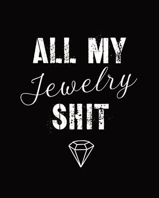 All My Jewelry Shit 1