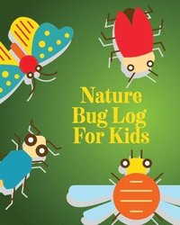 bokomslag Nature Bug Log For Kids
