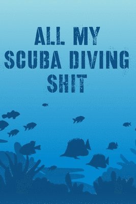 All My Scuba Diving Shit 1