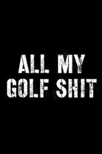 bokomslag All My Golf Shit