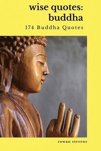 bokomslag Wise Quotes - Buddha (174 Buddha Quotes)
