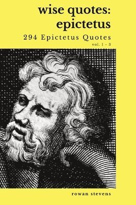 Wise Quotes - Epictetus (294 Epictetus Quotes) 1