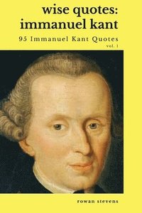 bokomslag Wise Quotes - Immanuel Kant (95 Immanuel Kant Quotes)