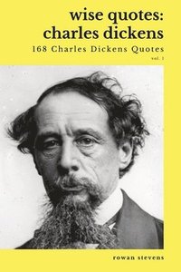 bokomslag Wise Quotes - Charles Dickens (168 Charles Dickens Quotes)