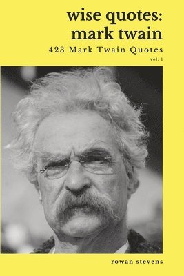 Wise Quotes - Mark Twain (423 Mark Twain Quotes) 1