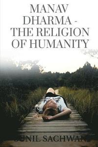 bokomslag Manav Dharma- The Religion Of Humanity