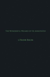 bokomslag The Wonderful Wizard of Oz Annotated