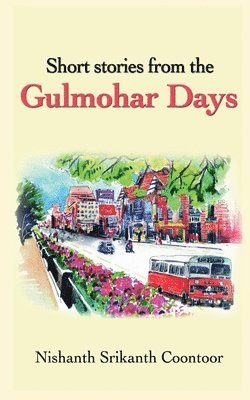 Nishanth Srikanth, Srikanth,Nishanth - Short stories from the Gulmohar Days, Häftad