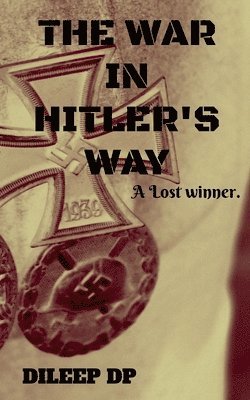 bokomslag The War in Hitler's Way