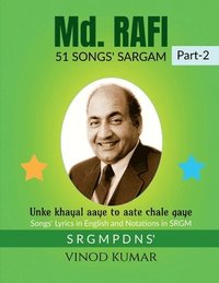 bokomslag Md. RAFI 51 SONGS' SARGAM, Part-2: Songs' Lyrics in English and Notations in SRGM