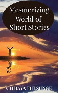 bokomslag Mesmerizing World of Short Stories