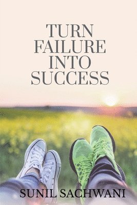Turn Failure Into Success 1