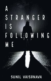 bokomslag A Stranger is Following Me